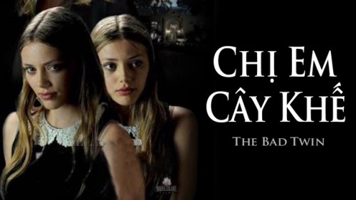 Chị Em Cây Khế The Bad Twin