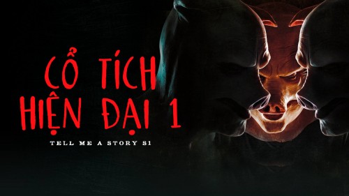 Cổ Tích Hiện Đại 1 Tell Me A Story S1