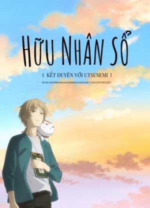 Hữu Nhân Sổ: Kết Duyên Với Utsusemi Natsume Yujin-cho the Movie: Ephemeral Bond