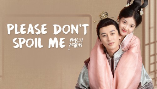 Làm Ơn Đừng Sủng Tôi 3 - Please Don't Spoil Me Season 3