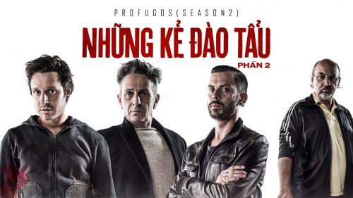 Những Kẻ Đào Tẩu - Phần 2 - Profugos - Season 2