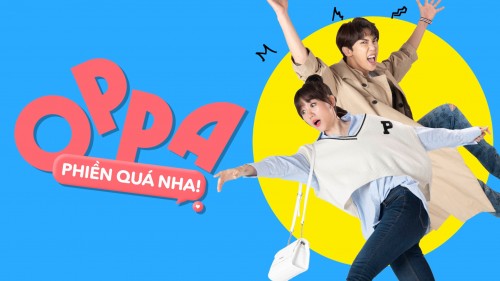 Oppa phiền quá nha Such an Annoying Oppa