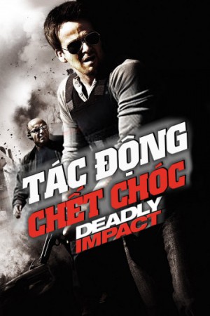 Tác Động Chết Chóc - Deadly Impact